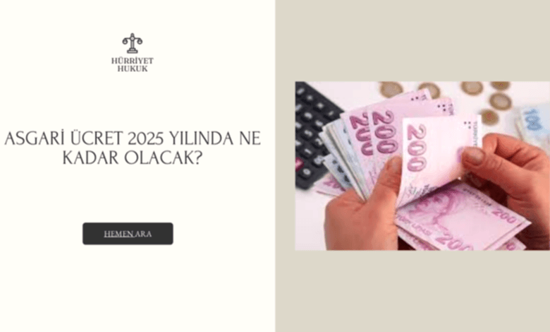 Asgari Ücret 2025 Yılında Ne Kadar Olacak