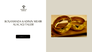 BOŞANMADA KADININ MEHİR ALACAĞI TALEBİ