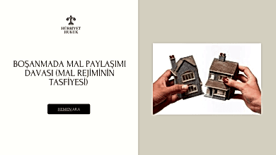 Boşanmada Mal Paylaşımı Davası (Mal Rejiminin Tasfiyesi)