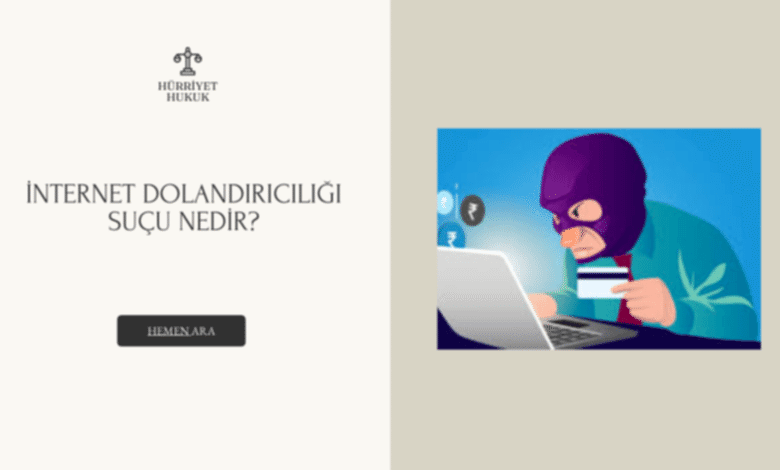 İnternet Dolandırıcılığı Suçu Nedir