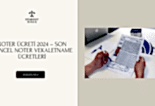 Noter Ücreti 2024 – Son Güncel Noter Vekaletname Ücretleri