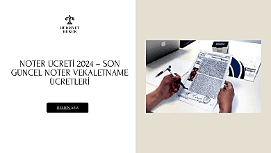 Noter Ücreti 2024 – Son Güncel Noter Vekaletname Ücretleri